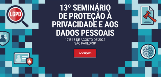 13º Seminário de Proteção à Privacidade e aos Dados Pessoais